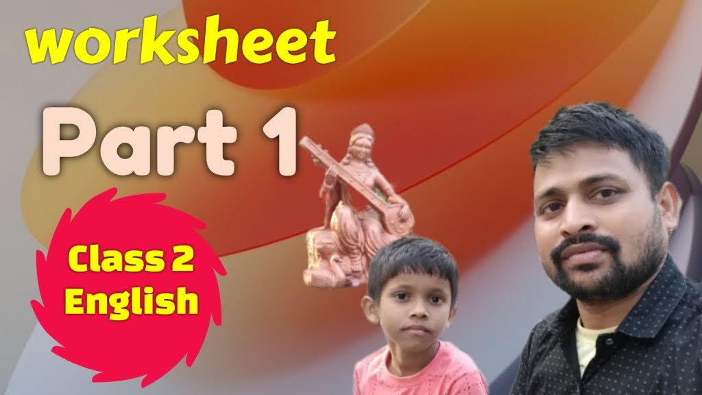 WORKSHEETS 1 CLASS 2 ENGLISH