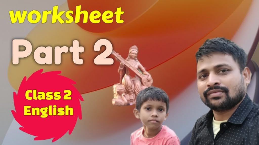 WORKSHEETS 2 CLASS 2 ENGLISH
