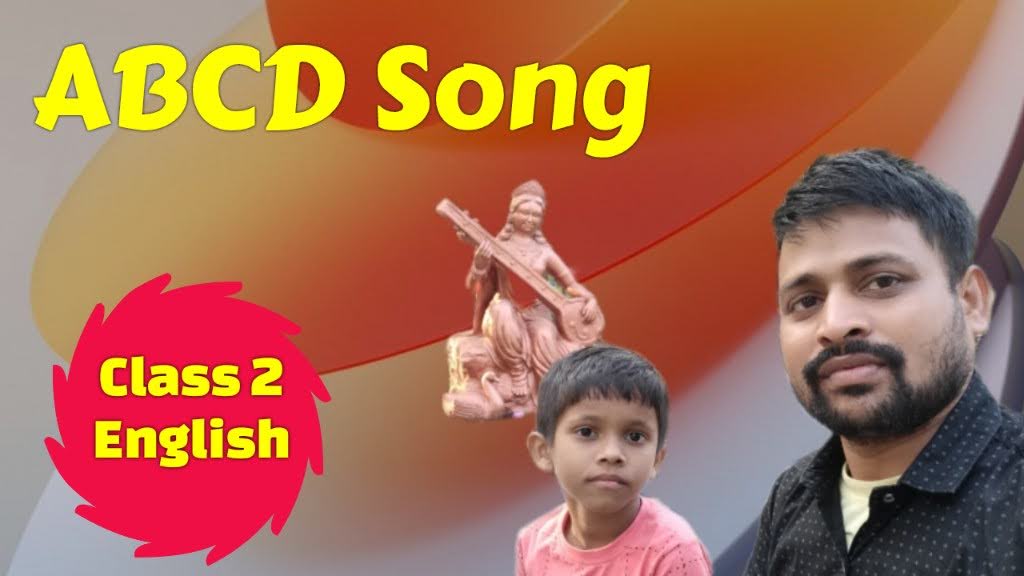 ABCD SONG CLASS 2 ENGLISH