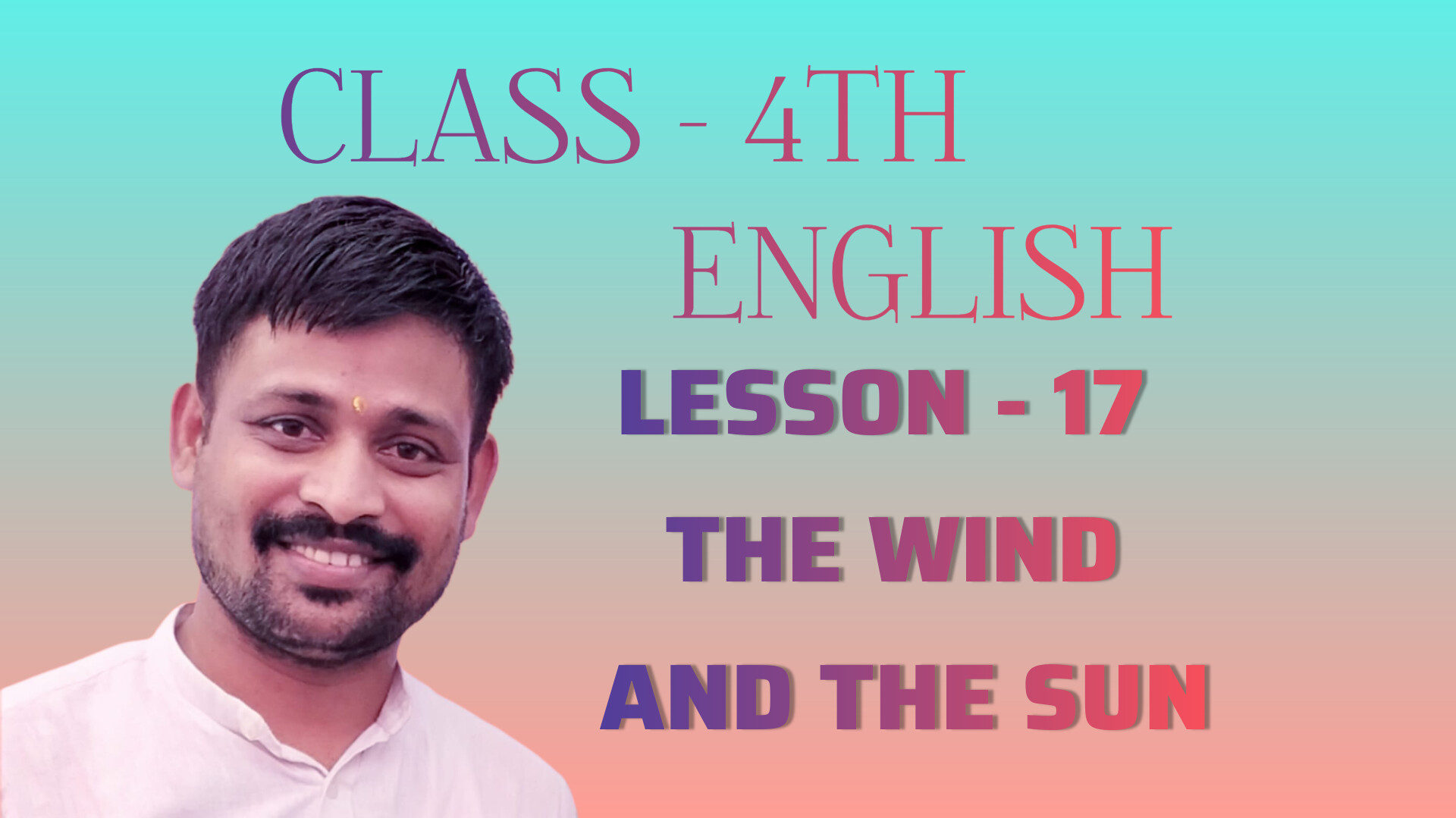 THE WIND AND THE SUN CLASS 4TH ENGLISH LESSON 17